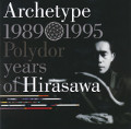 Archetype 1989-1995 Polydor years of Hirasawa