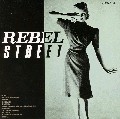 REBEL STREET A